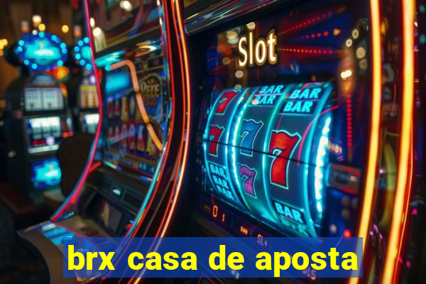 brx casa de aposta